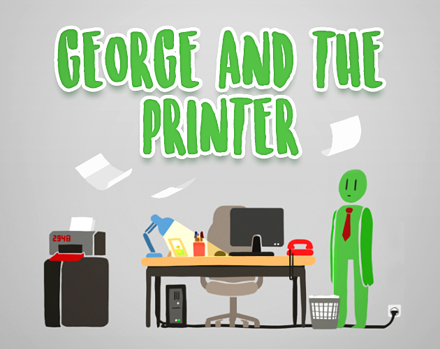 george and the printer